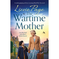 The Wartime Mother: A totally gripping and heart-warming World War Two novel - Paperback