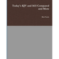 Today's KJV and 1611 Compared and More - Paperback