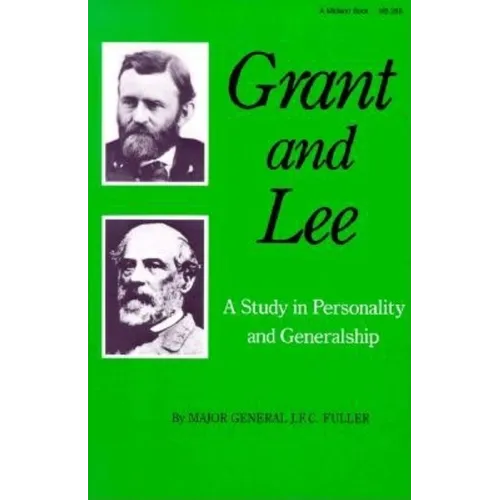 Grant and Lee: A Study in Personality and Generalship - Paperback