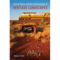 Critical Theory and the Anthropology of Heritage Landscapes - Paperback