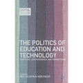 The Politics of Education and Technology: Conflicts, Controversies, and Connections - Hardcover