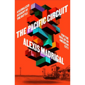 The Pacific Circuit: A Globalized Account of the Battle for the Soul of an American City - Hardcover