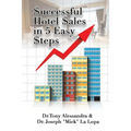 $uccessful Hotel $ales in 5 Easy $teps - Paperback