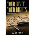 Your Gov't Your Rights; Simplifying the U S Constitution - Paperback