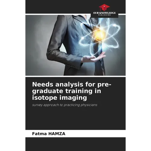Needs analysis for pre-graduate training in isotope imaging - Paperback