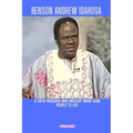 Benson Andrew Idahosa: A faith preacher who brought many dead people to life - Paperback