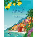 Cucina Di Amalfi: Sun-Drenched Recipes from Southern Italy's Most Magical Coastline - Hardcover