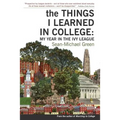 The Things I Learned in College: My Year in the Ivy League - Paperback