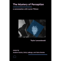 The Mystery of Perception: A Conversation with Lynne Tillman - Paperback