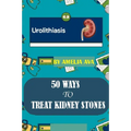 50 Ways to Treat Kidney Stones - Paperback