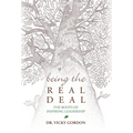 Being the Real Deal: The Roots of Inspiring Leadership - Hardcover