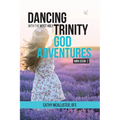Dancing with the Most Holy Trinity: God Adventures Mini Book 2 - Paperback