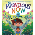 The Marvelous Now - Hardcover