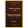 The Letters of Queen Victoria: A Selection from Her Majesty's Correspondence Between the Years 1837 and 1861 V2 - Paperback
