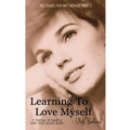 Learning to Love Myself: Recovery and Self-Discovery after Child Sexual Abuse (Incest) - Paperback