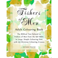 Fishers of Men Adult Colouring Book: The Biblical Text Related to Fishers of Men from the KJV Bible in Large, Simple Colouring Font with 33 Christian - Paperback