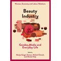 Beauty Industry: Gender, Media and Everyday Life - Hardcover