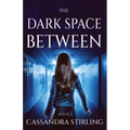 The Dark Space Between - Paperback
