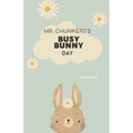 Mr. Chunkers's Busy Bunny Day - Paperback