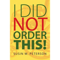 I Did Not Order This! - Paperback