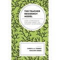 The Teacher Residency Model: Core Components for High Impact on Student Achievement - Paperback