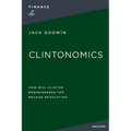 Clintonomics: How Bill Clinton Reengineered the Reagan Revolution - Paperback