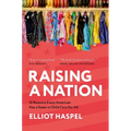 Raising a Nation: 10 Reasons Every American Has a Stake in Child Care for All - Hardcover