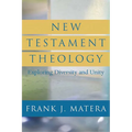 New Testament Theology: Exploring Diversity and Unity - Paperback