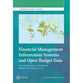 Financial Management Information Systems and Open Budget Data: Do Governments Report on Where the Money Goes? - Paperback