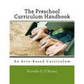 The Preschool Curriculum Handbook: An Arts-Based Curriculum Aligned with Naeyc Accreditation Guidelines and the Common Core State Standards - Paperback