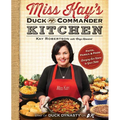 Miss Kay's Duck Commander Kitchen: Faith, Family, and Food--Bringing Our Home to Your Table - Paperback