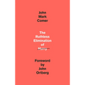 The Ruthless Elimination of Hurry: How to Stay Emotionally Healthy and Spiritually Alive in the Chaos of the Modern World - Hardcover