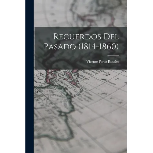 Recuerdos del pasado (1814-1860) - Paperback
