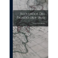 Recuerdos del pasado (1814-1860) - Paperback