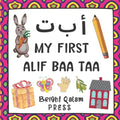 My First Alif Baa Taa: Arabic Language Learning Alphabet Book For Babies, Toddlers, Kids & Preschoolers Ages 1 - 3 (Paperback) - Paperback