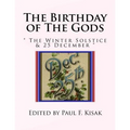 The Birthday of The Gods: " The Winter Solstice & 25 December " - Paperback