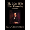 The Man Who Was Thursday, A Nightmare by G. K. Chesterton, Fiction, Classics - Paperback
