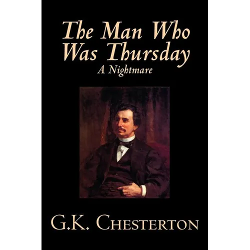 The Man Who Was Thursday, A Nightmare by G. K. Chesterton, Fiction, Classics - Paperback