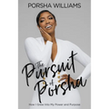 The Pursuit of Porsha: How I Grew Into My Power and Purpose - Hardcover