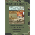 Hold Your Breath: An X-Ray Technologist's Vietnam's MASH Experience - Paperback