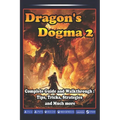 Dragon's Dogma 2 Complete Guide and Walkthrough: Tips, Tricks, Strategies and Much more - Paperback