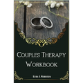 Couples Therapy Workbook: A Guide to Improve Communication and Build Depth Relationships. - Paperback