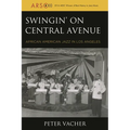 Swingin' on Central Avenue: African American Jazz in Los Angeles - Hardcover