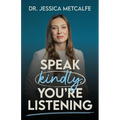 Speak Kindly, You're Listening - Paperback