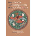 Union of Dzogchen and Bodhichitta: A Guide to the Attainment of Wisdom - Paperback