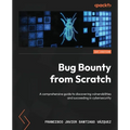 Bug Bounty from Scratch: A comprehensive guide to discovering vulnerabilities and succeeding in cybersecurity - Paperback