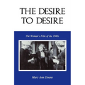 The Desire to Desire: The Woman S Film of the 1940s - Paperback