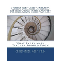 Common Core State Standards for High School Math: Geometry: What Every Math Teacher Should Know - Paperback