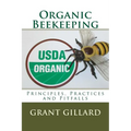 Organic Beekeeping: Principles, Practices and Pitfalls - Paperback