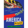 America Redux: Visual Stories from Our Dynamic History - Hardcover